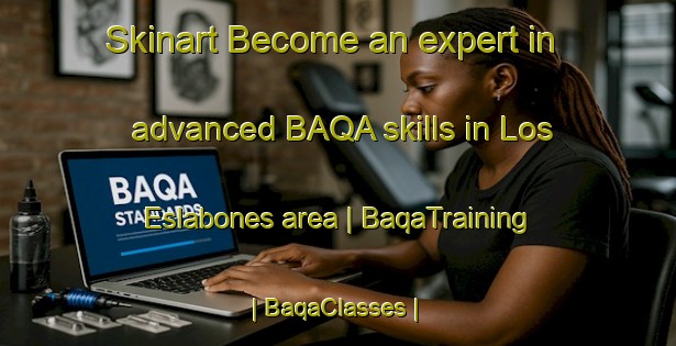 Skinart Become an expert in advanced BAQA skills in Los Eslabones area | BaqaTraining | BaqaClasses | SkinartTraining-Mexico